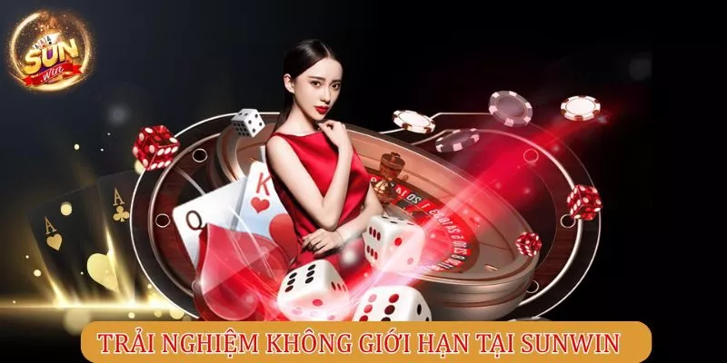 Trải nghiệm không giới hạn tại Sunwin